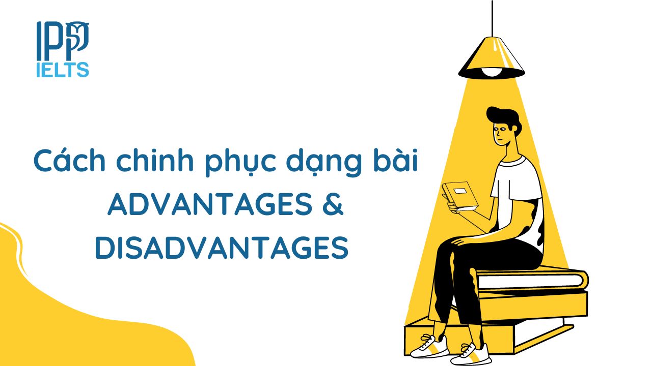 advantages and disadvantages in IELTS Writing
