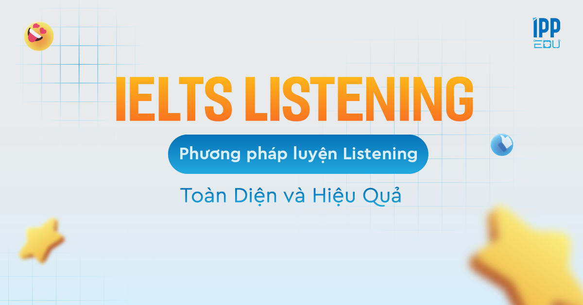 Phương pháp luyện thi  IELTS Listening toàn diện và hiệu quả