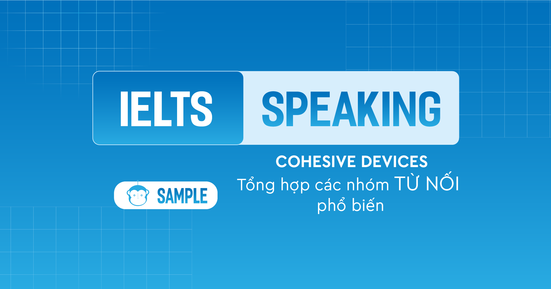 Cohesive Devices phổ biến trong IELTS Speaking